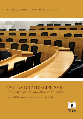 L'Alta Corte disciplinare. Pro e contro di una proposta che fa discutere