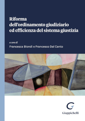 Riforma dell’ordinamento giudiziario ed efficienza del sistema giustizia